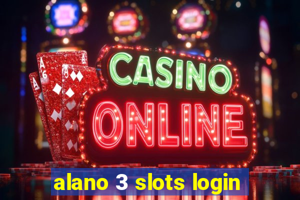 alano 3 slots login